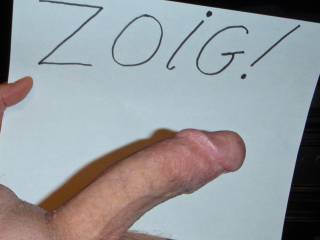 Hubby's cock for the enjoyment of the ZOIG nation!