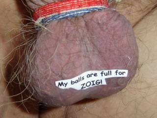 My balls full of cum for all my friends at ZOIG!