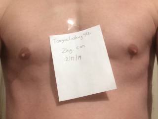 This is my verification photo to prove I’m real. Better photo cumming soon!!!