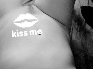 I kiss that every chance I get