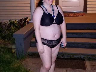 Should I be walking around in my front yard in my bra and panties?