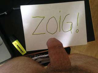 Doing my ZOIG!