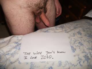And hubby dont know I love Zoig.......So let's get naughty together:)
