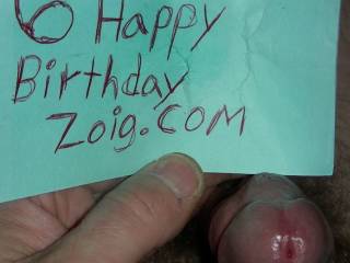My penis is vertical with an open slit,singing,Happy 6Th Birthday Zoig.Com