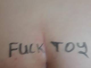 atrox wrote fuck toy on my ass