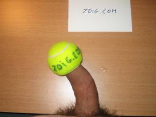 my dick inside some tennis ball